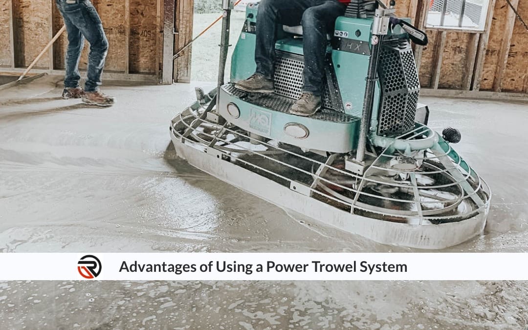Advantages of Using a Power Trowel System