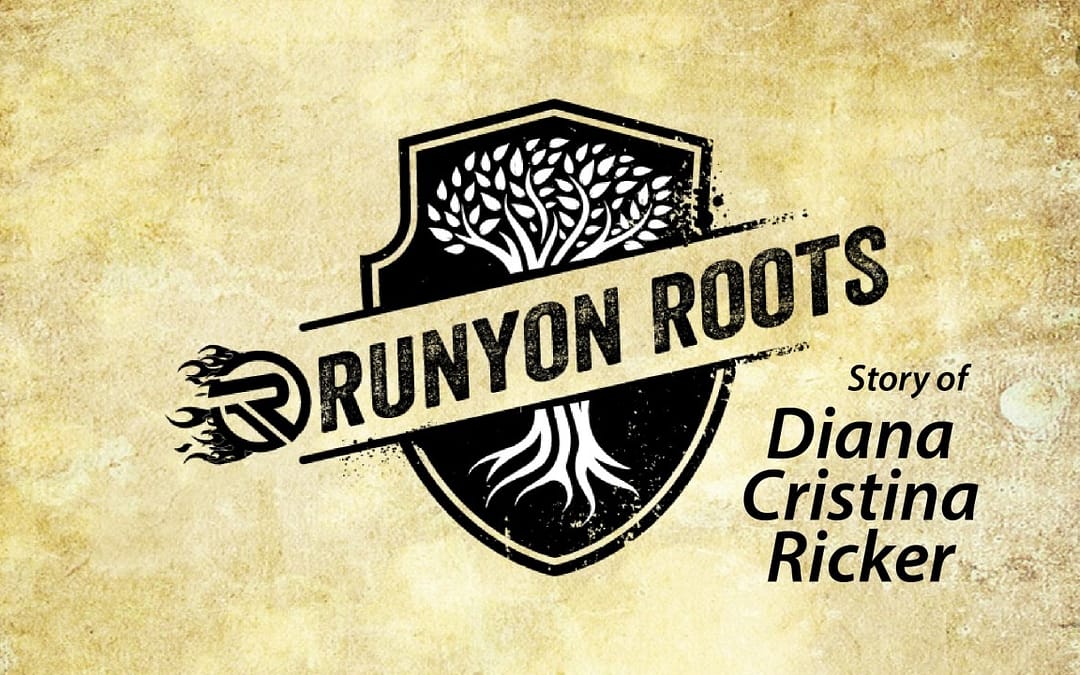 Runyon Roots: Diana Ricker