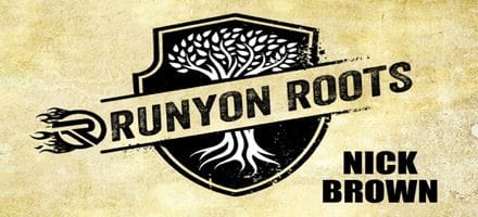 Runyon Roots: Nick Brown