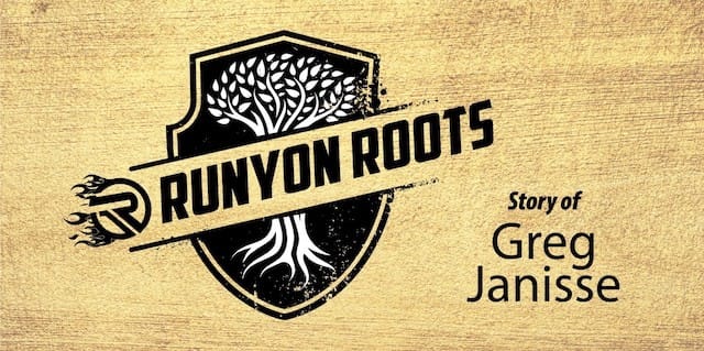 Runyon Roots: Greg Janisse